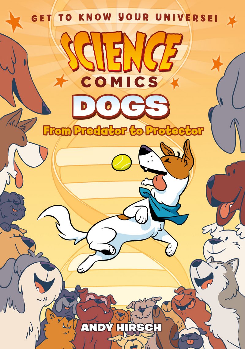Science Comics - Dogs: From Predator to Protector