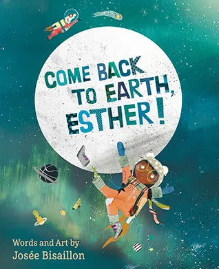 Come Back to Earth, Esther!